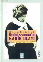 Belgelerle Bediüzzaman'ın Kabir Olayı | benlikitap.com