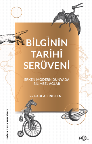 Bilginin Tarihî Serüveni –Erken Modern Dünyada Bilimsel Ağlar | benlik