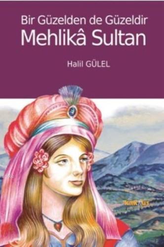 Bir Güzelden De Güzeldir Mehlika Sultan | benlikitap.com