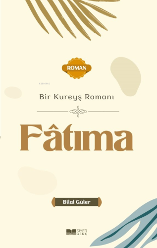 Bir Kureyş Romanı Fâtıma | benlikitap.com