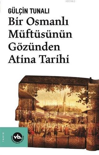 Bir Osmanlı Müftüsünün Gözünden Atina Tarihi | benlikitap.com