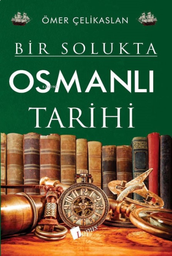 Bir Solukta Osmanlı Tarihi | benlikitap.com