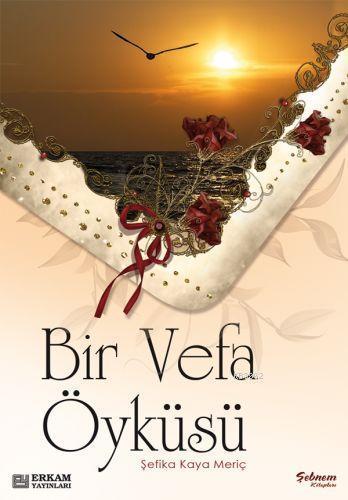 Bir Vefa Öyküsü | benlikitap.com