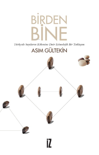 Birden Bine;Türkçede Sayıların Kökeni Üzerine Denemeler | benlikitap.c