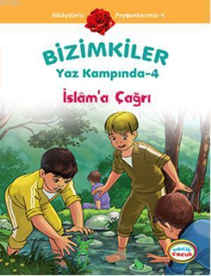 Bizimkiler Yaz Kampında 4; İslâma Çağrı | benlikitap.com