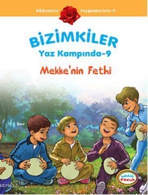 Bizimkiler Yaz Kampında 9; Mekkenin Fethi | benlikitap.com