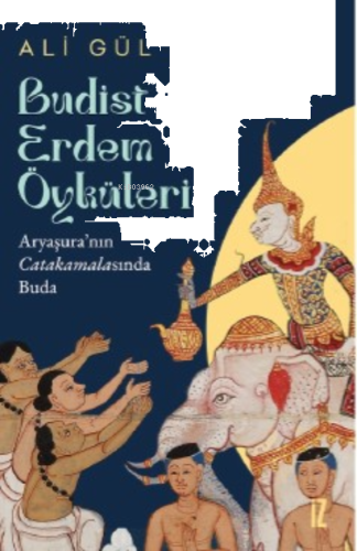 Budist Erdem Öyküleri;Aryaşura’nın Catakamalasında Buda | benlikitap.c