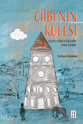 Câbi’nin Kulesi;Uzun Yürüyüşlerin Kısa Kitabı | benlikitap.com