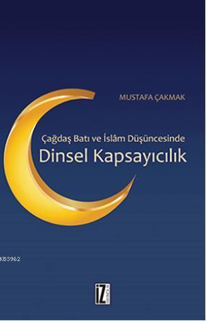 Çağdaş Batı ve İslâm Düşüncesinde Dinsel Kapsayıcılık | benlikitap.com