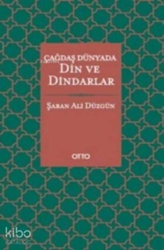 Çağdaş Dünyada Din ve Dindarlar | benlikitap.com