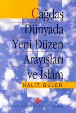 Çağdaş Dünyada Yeni Düzen Arayışları ve İslam | benlikitap.com