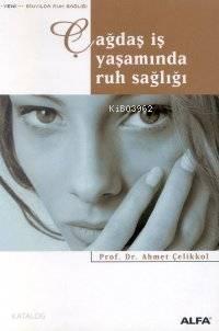 Çağdaş İş Yaşamında Ruh Sağlığı | benlikitap.com