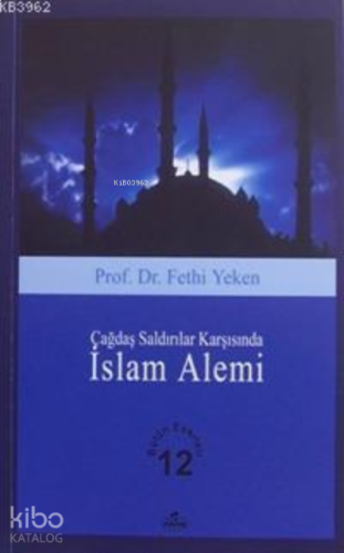 Çağdaş Saldırılar Karşısında İslam Alemi | benlikitap.com