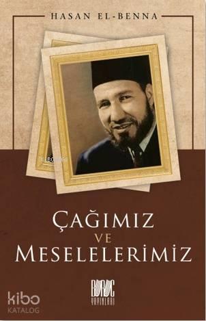 Çağımız ve Meselelerimiz | benlikitap.com