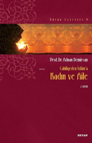 Cahiliyeden İslâm'a Kadın ve Aile | benlikitap.com