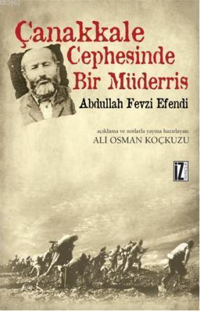 Çanakkale Cephesinde Bir Müderris; Abdullah Fezvi Efendi | benlikitap.