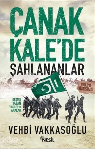 Çanakkale'de Şahlananlar; Destan Yazan Yiğitler ve Analar | benlikitap