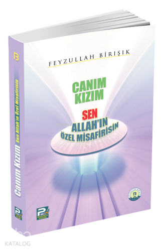 Canım Kızım Sen Allah'ın Özel Misafirisin | benlikitap.com