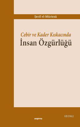 Cebir ve Kader Kıskacında İnsan Özgürlüğü | benlikitap.com