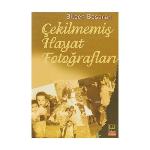 Çekilmemiş Hayat Fotoğrafları | benlikitap.com