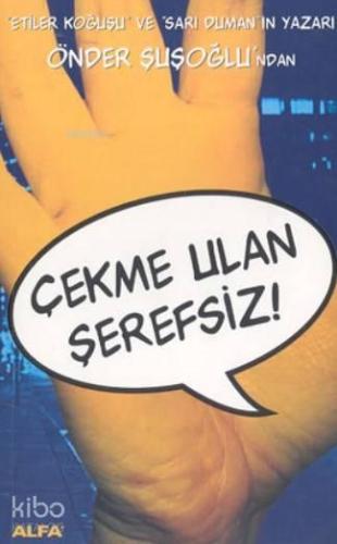 Çekme Ulan Şerefsiz | benlikitap.com