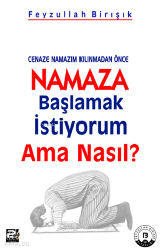 Cenaze Namazım Kılınmadan Önce Namaza Başlamak İstiyorum Ama Nasıl? | 