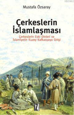 Çerkeslerin İslamlaşması; Çerkeslerin Eski Dinleri ve İslamiyetin Kuze