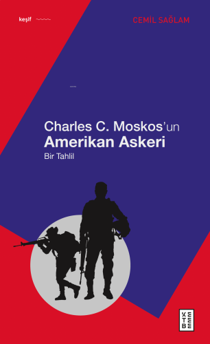 Charles C. Moskos’un Amerikan Askeri;Bir Tahlil | benlikitap.com