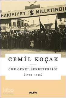 CHP Genel Sekreterliği "1930-1945" | benlikitap.com