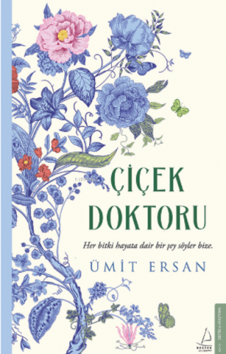 Çiçek Doktoru;Her Bitki Hayata Dair Bir Şey Söyler Bize | benlikitap.c