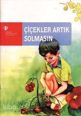 Çiçekler Artık Solmasın | benlikitap.com