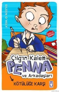 Çılgın Kalem Penna ve Arkadaşları Kötülüğe Karşı | benlikitap.com