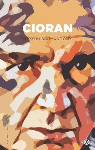 Cioran; Tebessüm Sırıtma ve Ötesi | benlikitap.com