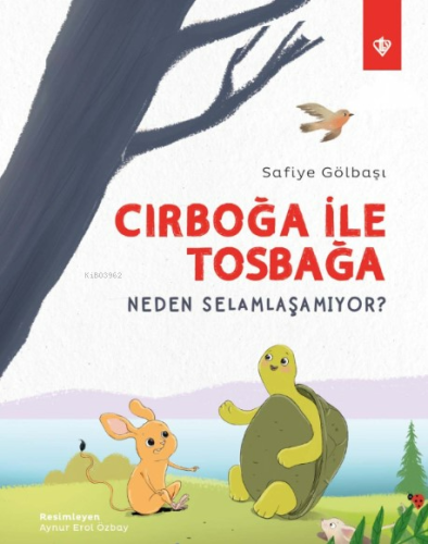 Cırboğa İle Tosbağa Neden Selamlaşamıyor ? | benlikitap.com