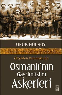 Cizye'den Vatandaşlığa Osmanlı'nın Gayrimüslim Askerleri | benlikitap.