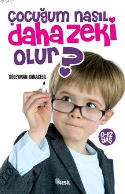 Çocuğum Nasıl Daha Zeki Olur? | benlikitap.com