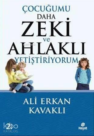 Çocuğumu Daha Zeki ve Ahlaklı Yetiştiriyorum | benlikitap.com