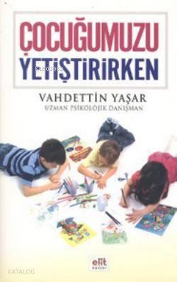 Çocuğumuzu Yetiştirirken | benlikitap.com