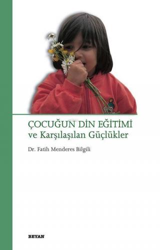 Çocuğun Din Eğitimi ve Karşılaşılan Güçlükler | benlikitap.com