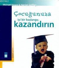 Çocuğunuza İyi Bir Başlangıç Kazandırın | benlikitap.com