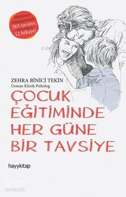 Çocuk Eğitiminde Her Güne Bir Tavsiye | benlikitap.com