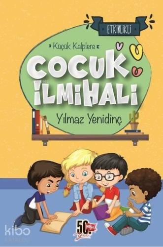 Çocuk İlmihali; Küçük Kalplere - Etkinlikli | benlikitap.com