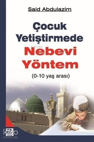 Çocuk Yetiştirmede Nebevi Yöntem | benlikitap.com