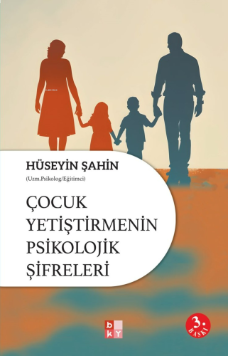 Çocuk Yetiştirmenin Psikolojik Şifreleri | benlikitap.com