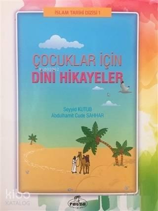 Çocuklar İçin Dini Hikayeler İslam Tarihi Dizisi 1 | benlikitap.com