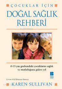 Çocuklar İçin Doğal Sağlık Rehberi | benlikitap.com