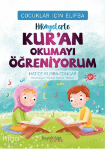 Çocuklar İçin Elifba: Hikâyelerle Kur'an Okumayı Öğreniyorum | benliki