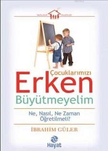 Çocuklarımızı Erken Büyütmeyelim | benlikitap.com