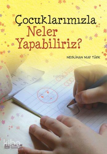 Çocuklarımızla Neler Yapabiliriz? | benlikitap.com