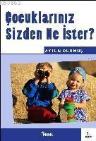 Çocuklarınız Sizden Ne İster ? | benlikitap.com